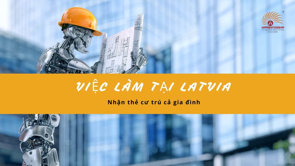 ĐỊNH CƯ LATVIA VỚI CÁC NGÀNH NGHỀ XÂY DỰNG 1 xay dung 5